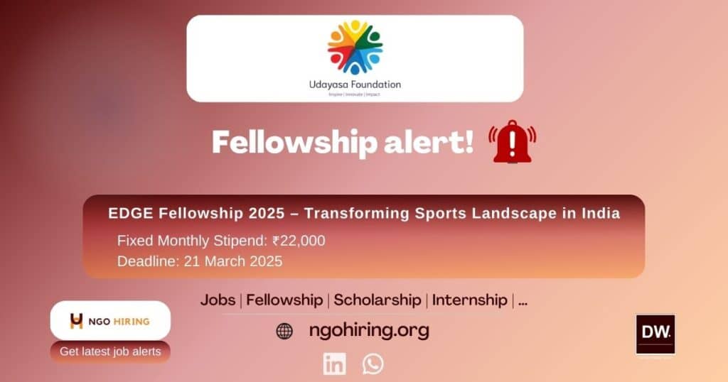 EDGE Fellowship 2025 by Udayasa Foundation get latest fellowship updates in India from NGO Hiring Job board